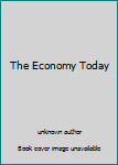 Unknown Binding The Economy Today Book