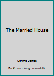 The Married House