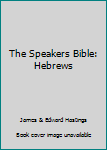 Hardcover The Speakers Bible: Hebrews Book