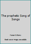 Paperback The prophetic Song of Songs Book