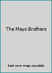 Unknown Binding The Mayo Brothers Book