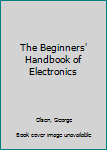 Paperback The Beginners' Handbook of Electronics Book