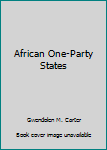 Hardcover African One-Party States Book