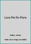 Paperback Love Me No More Book