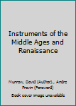 Hardcover Instruments of the Middle Ages and Renaissance Book
