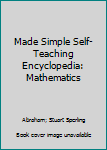 Unknown Binding Made Simple Self-Teaching Encyclopedia: Mathematics Book