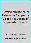 Paperback Comida familiar en el Estado de Campeche (Coleccio´n Banamex) (Spanish Edition) [Spanish] Book