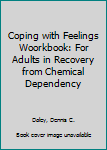 Paperback Coping with Feelings Woorkbook: For Adults in Recovery from Chemical Dependency Book