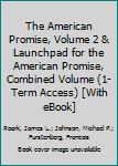 American Promise, Volume 2 & LaunchPad for The American Promise, Combined Volume (Six-Months Access)
