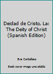 Paperback Deidad de Cristo, La: The Deity of Christ (Spanish Edition) [Spanish] Book