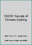 Hardcover CHOW! Secrets of Chinese Cooking Book