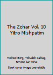 The Zohar Vol. 10 Yitro Mishpatim