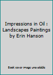 2016 Fine Art Impressionism Calendar - Erin Hanson: Landscapes in Oil