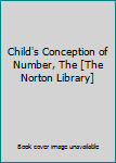 Unknown Binding Child's Conception of Number, The [The Norton Library] Book