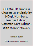 Paperback GO MATH! Grade 4 Chapter 2: Multiply by 1-Digit Numbers, Teacher Edition, Common Core Edition, Isbn 9780547591377 Book