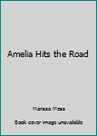 Paperback Amelia Hits the Road Book