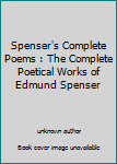 Unknown Binding Spenser's Complete Poems : The Complete Poetical Works of Edmund Spenser Book