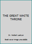 Paperback THE GREAT WHITE THRONE Book