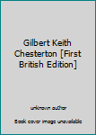 Unknown Binding Gilbert Keith Chesterton [First British Edition] Book
