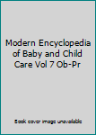 Hardcover Modern Encyclopedia of Baby and Child Care Vol 7 Ob-Pr Book