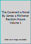 Hardcover The Covenant a Novel By James a Michener Random House Volume 1 Book