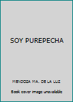 Paperback SOY PUREPECHA [Spanish] Book