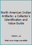 Paperback North American Indian Artifacts: a Collector's Identification and Value Guide Book