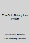 The Ohio Notary Law Primer