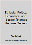 Paperback Ethiopia: Politics, Economics, and Society (Marxist Regimes Series) Book