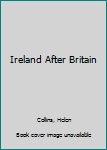 Paperback Ireland After Britain Book