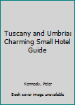 Paperback Tuscany and Umbria: Charming Small Hotel Guide Book