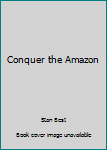 Mass Market Paperback Conquer the Amazon Book
