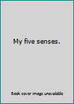 Unknown Binding My five senses. Book