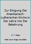 Unknown Binding Zur Einigung Der Amerikanisch-Lutherischen Kirche in Der Lehre Von Der Bekehrung Book