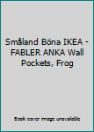 Paperback Småland Böna IKEA - FABLER ANKA Wall Pockets, Frog [Swedish] Book