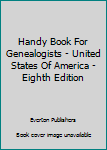 Handy Book For Genealogists - United States Of America - Eighth Edition
