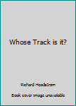 Whose Track is it?