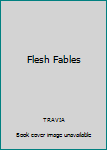 Paperback Flesh Fables Book
