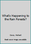 Hardcover What's Happening to the Rain Forests? Book