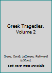Greek Tragedies, Volume 2