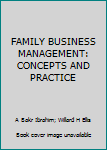 Paperback FAMILY BUSINESS MANAGEMENT: CONCEPTS AND PRACTICE Book