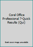 Paperback Corel Office Professional 7-Quick Results (Qui) Book