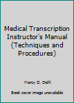 Paperback Medical Transcription Instructor's Manual (Techniques and Procedures) Book