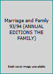 Paperback Marriage and Family 93/94 (ANNUAL EDITIONS THE FAMILY) Book