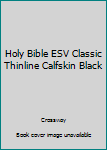 Hardcover Holy Bible ESV Classic Thinline Calfskin Black Book