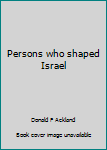 Paperback Persons who shaped Israel Book