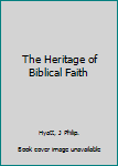 Hardcover The Heritage of Biblical Faith Book