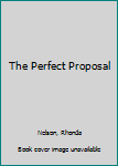 The Perfect Proposal