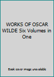 Hardcover WORKS OF OSCAR WILDE Six Volumes in One Book