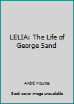 Mass Market Paperback LELIA: The Life of George Sand Book